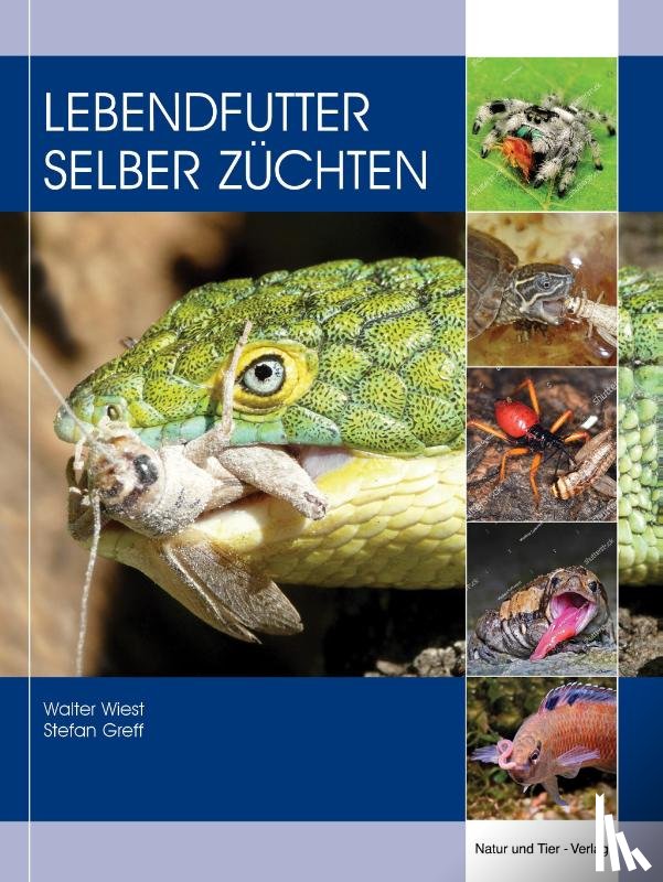 Wiest, Walter, Greff, Stefan - Lebendfutter selber züchten
