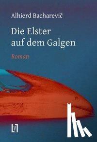 Bacharevic, Alhierd - Die Elster auf dem Galgen