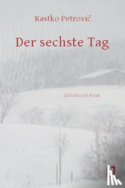 Petrovic, Raskto - Der sechste Tag