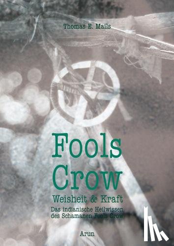 Mails, Thomas E., Crow, Fools - Fools Crow