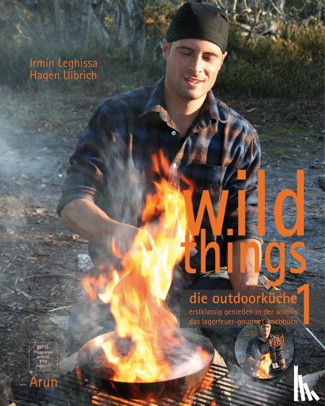Leghissa, Irmin, Ulbrich, Hagen - Wild Things - Die Outdoorküche