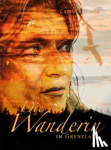 Skade, Cambra - Die Wanderin im Grenzland