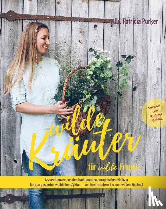  - Wilde Kräuter für wilde Frauen