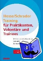Hesse, Jürgen, Schrader, Hans Christian - Bewerbung Beruf & Karriere: Training für Praktikanten, Volontäre und Trainees