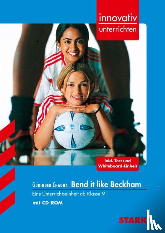 Lorenz, Sonja - Gurinder Chadha: Bend it like Beckham. innovativ unterrichten