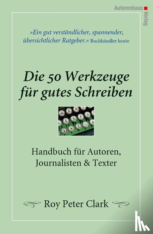 Clark, Roy Peter - Die 50 Werkzeuge für gutes Schreiben