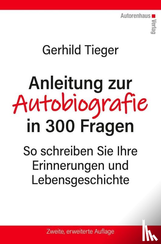 Tieger, Gerhild - Anleitung zur Autobiographie in 300 Fragen