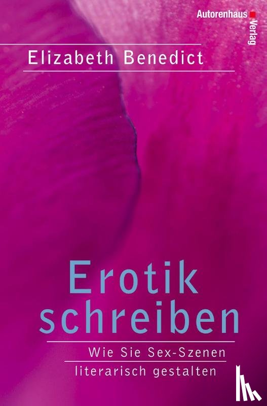 Benedict, Elisabeth - Erotik schreiben