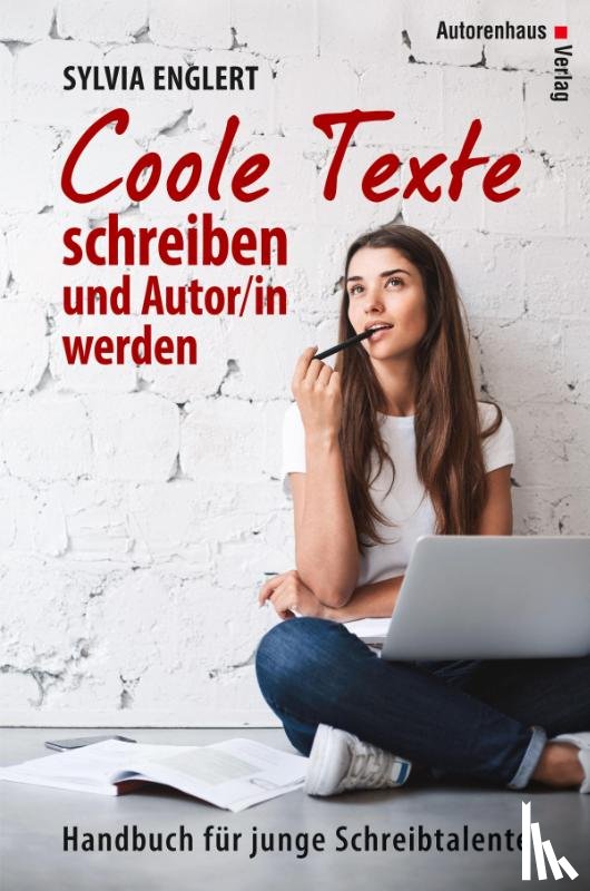 Englert, Sylvia - COOLE TEXTE schreiben und Autor/in werden