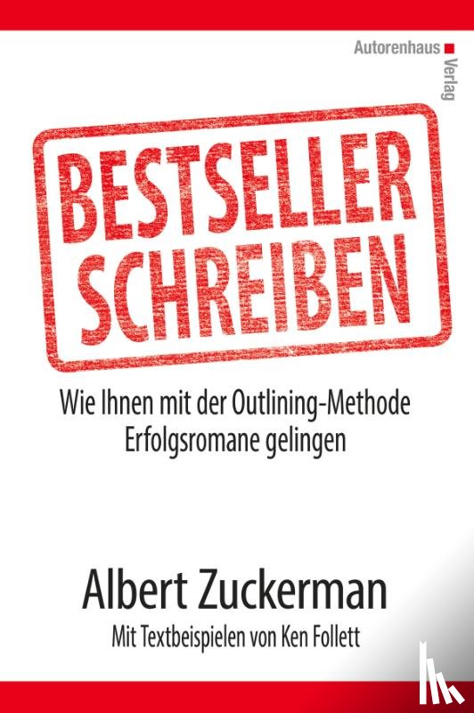 Zuckerman, Albert, Follet, Ken - Bestseller schreiben