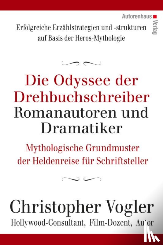 Vogler, Christopher - Die Odyssee der Drehbuchschreiber, Romanautoren und Dramatiker