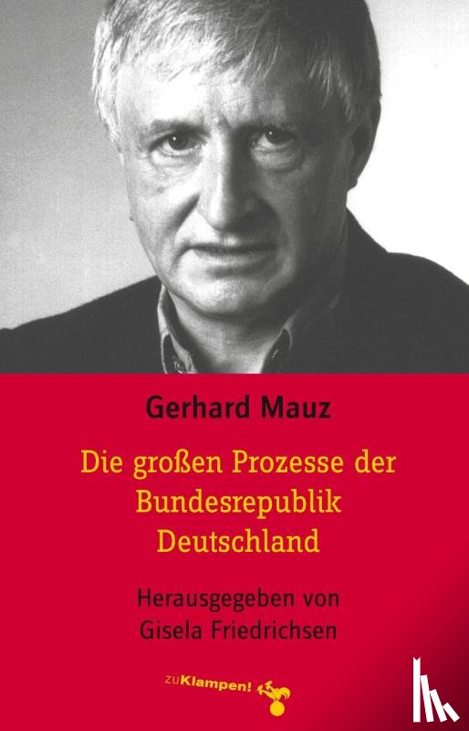 Mauz, Gerhard - Die großen Prozesse der Bundesrepublik Deutschland