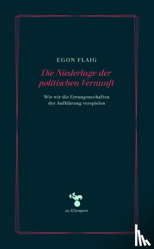 Flaig, Egon - Die Niederlage der politischen Vernunft
