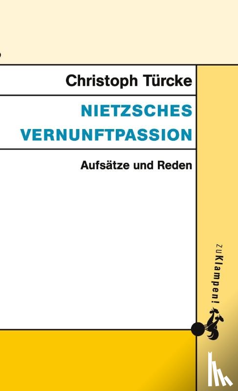 Türcke, Christoph - Nietzsches Vernunftpassion
