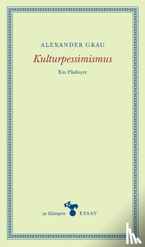 Grau, Alexander - Kulturpessimismus