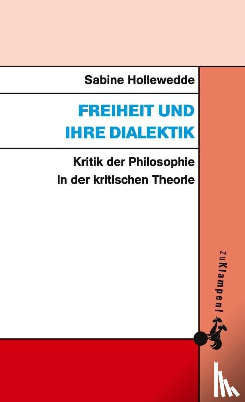 Hollewedde, Sabine - Freiheit und ihre Dialektik