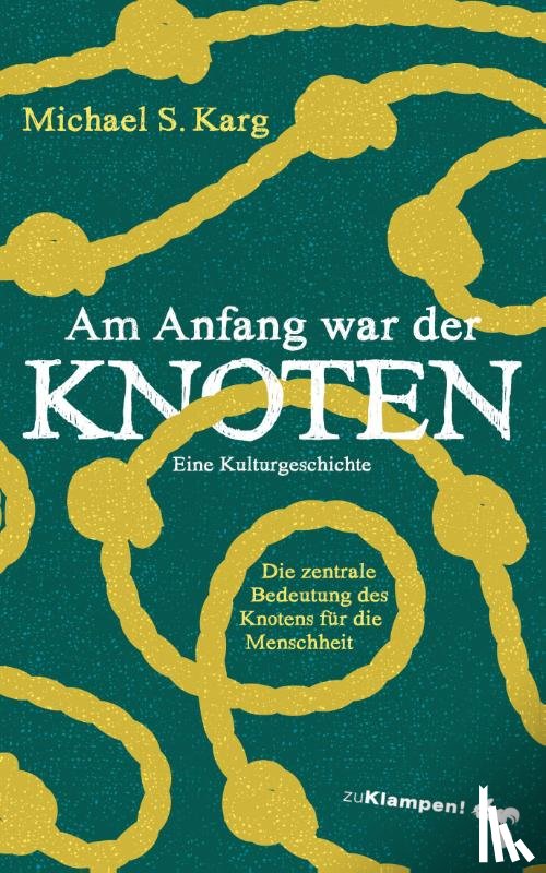 Karg, Michael Simon - Am Anfang war der Knoten