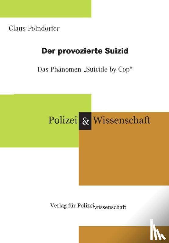 Polndorfer, Claus - Der provozierte Suizid - das Phänomen "Suicide by Cop"