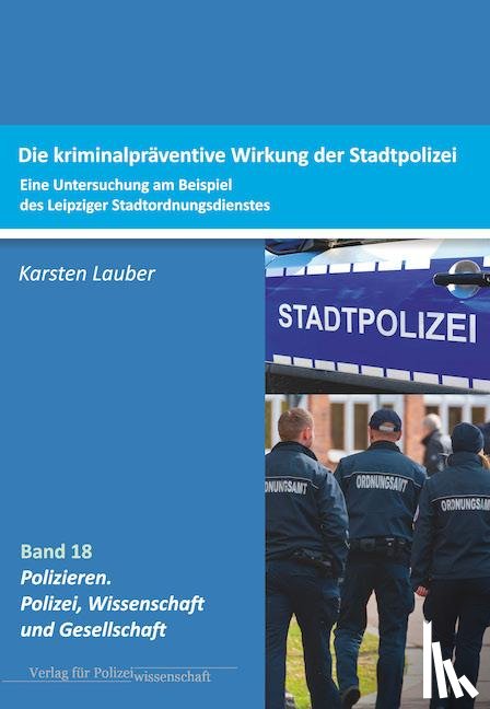 Lauber, Karsten - Kriminalpräventive Wirksamkeit der Stadtpolizei