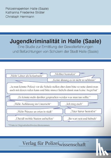Herrmann, Christoph, Polizeiinspektion Halle (Saale), Sträter, Katharina Friederike - Jugendkriminalität in Halle (Saale)