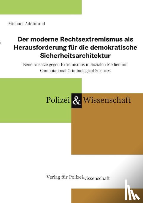 Adelmund, Michael - Der moderne Rechtsextremismus als Herausforderung für die demokratische Sicherheitsarchitektur