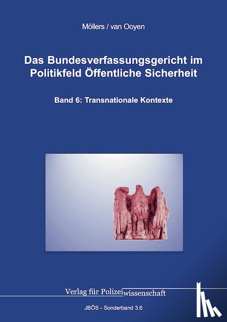 Möllers, Martin H. W., Ooyen, Robert Chr. van - Das Bundesverfassungsgericht im Politikfeld Öffentliche Sicherheit