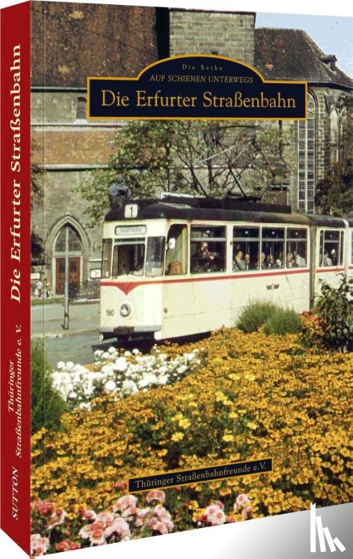  - Die Erfurter Straßenbahn