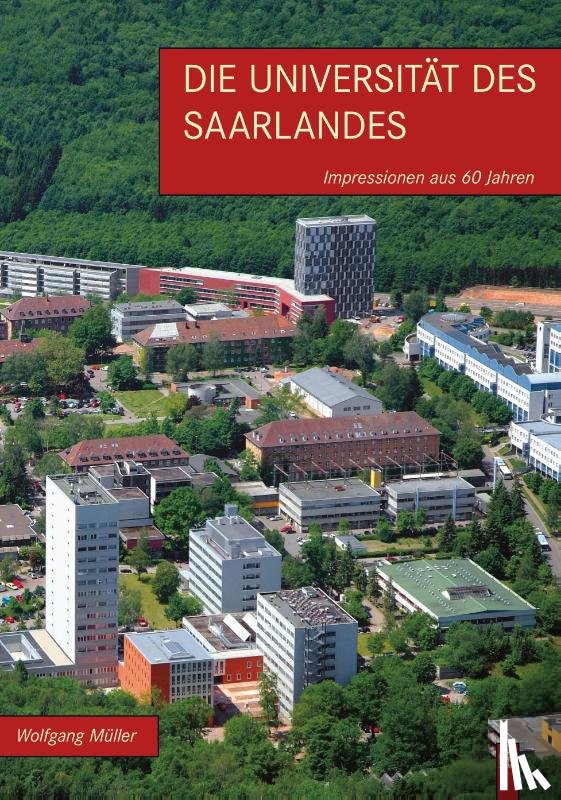 Müller, Wolfgang - Die Universität des Saarlandes