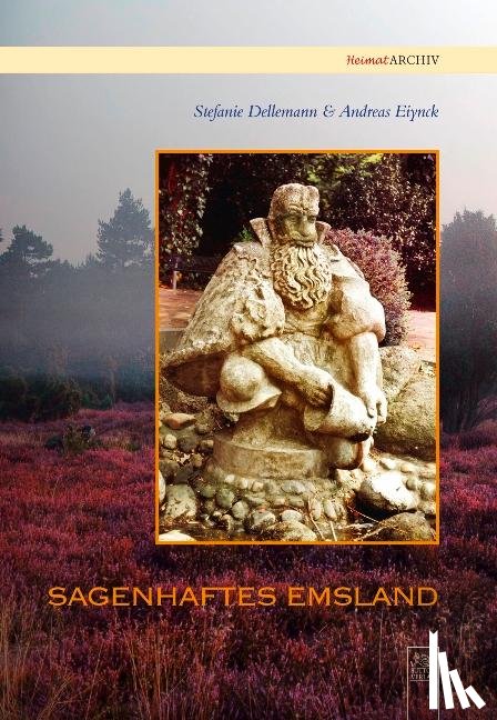 Dellemann, Stefanie, Eiynck, Andreas - Sagenhaftes Emsland