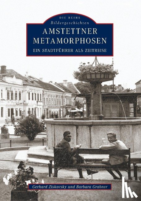 Grabner, Barbara, Ziskovsky, Gerhard - Amstettner Metamorphosen