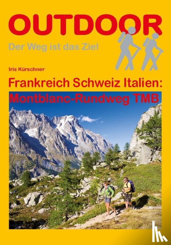 Kürschner, Iris - Frankreich Schweiz Italien: Montblanc-Rundweg TMB