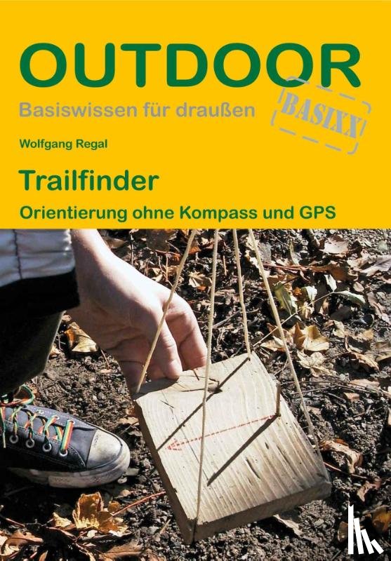Regal, Wolfgang - Trailfinder Orientierung ohne Kompass und GPS