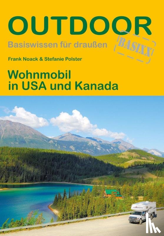 Noack, Frank, Polster, Stefanie - Wohnmobil in USA und Kanada