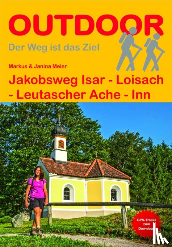 Meier, Markus, Meier, Janina - Jakobsweg Isar - Loisach - Leutascher Ache - Inn