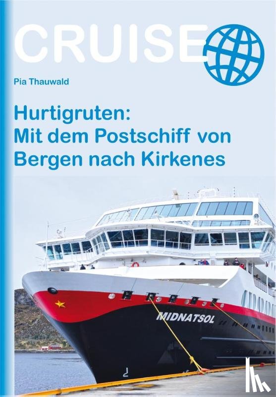 Thauwald, Pia - Hurtigruten: Mit dem Postschiff von Bergen nach Kirkenes