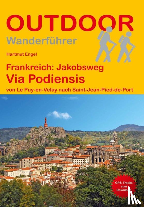 Engel, Hartmut - Frankreich: Jakobsweg Via Podiensis von Le Puy-en-Velay nach Saint-Jean-Pied-de-Port