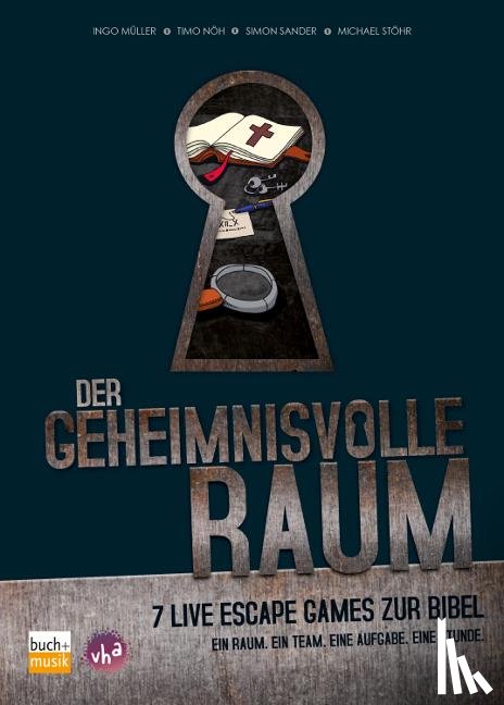 Müller, Ingo, Nöh, Timo, Sander, Simon, Stöhr, Michael - Der geheimnisvolle Raum