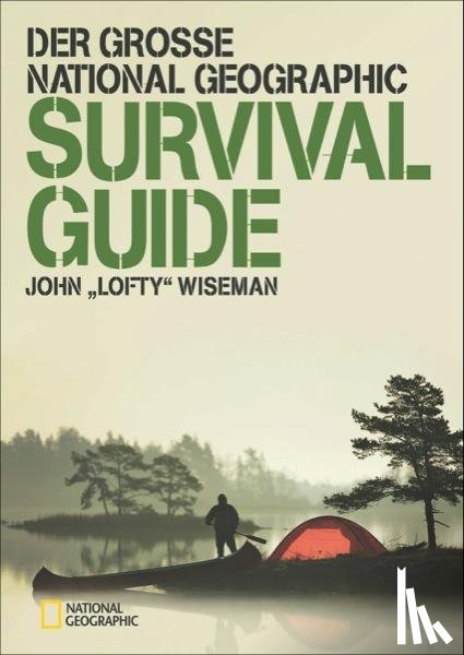 Wiseman, John 'Lofty' - Der große National Geographic Survival Guide