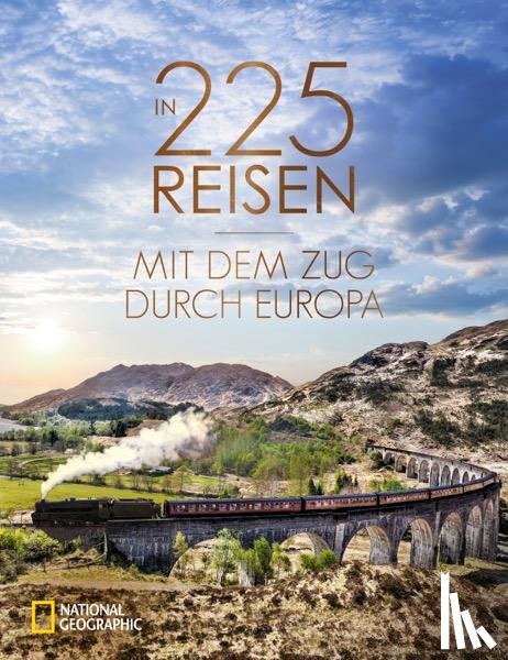 Heue, Regine - In 225 Reisen mit dem Zug durch Europa