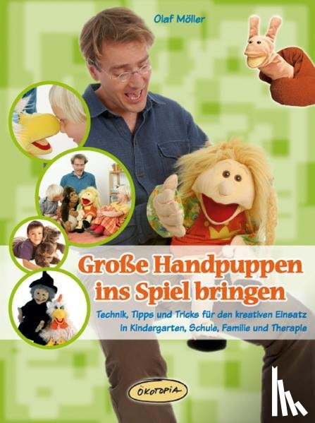 Möller, Olaf - Große Handpuppen ins Spiel bringen