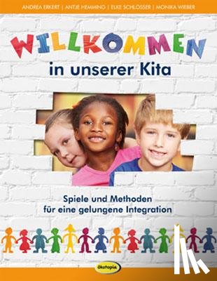 Erkert, Andrea, Hemming, Antje, Schlösser, Elke, Wieber, Monika - Willkommen in unserer Kita