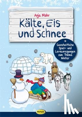 Mohr, Anja - Kälte, Eis und Schnee