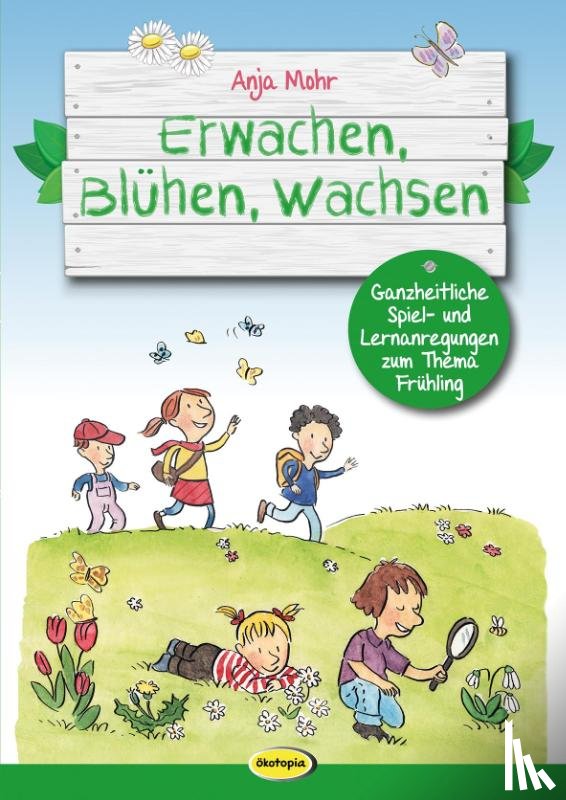 Mohr, Anja - Erwachen, Blühen, Wachsen