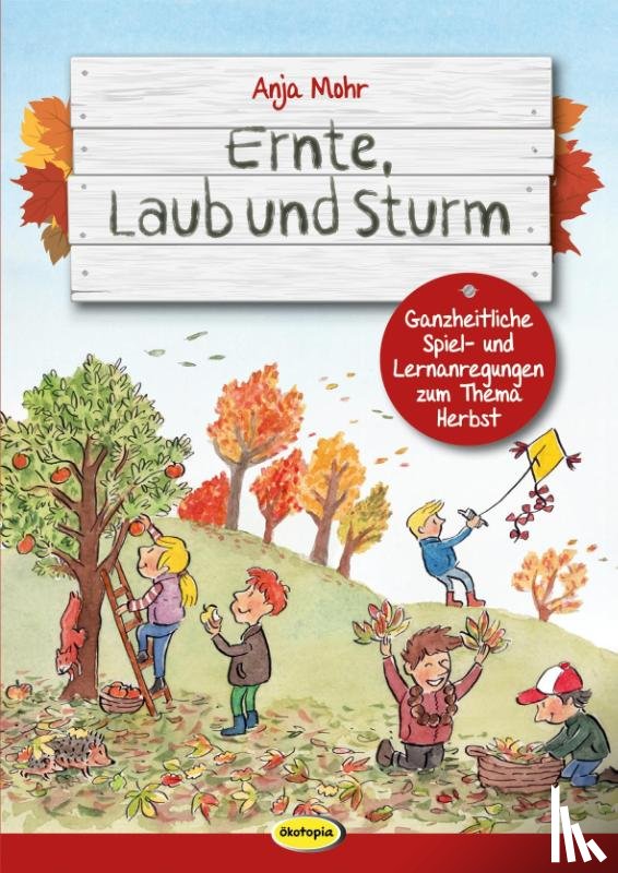 Mohr, Anja - Ernte, Laub und Sturm