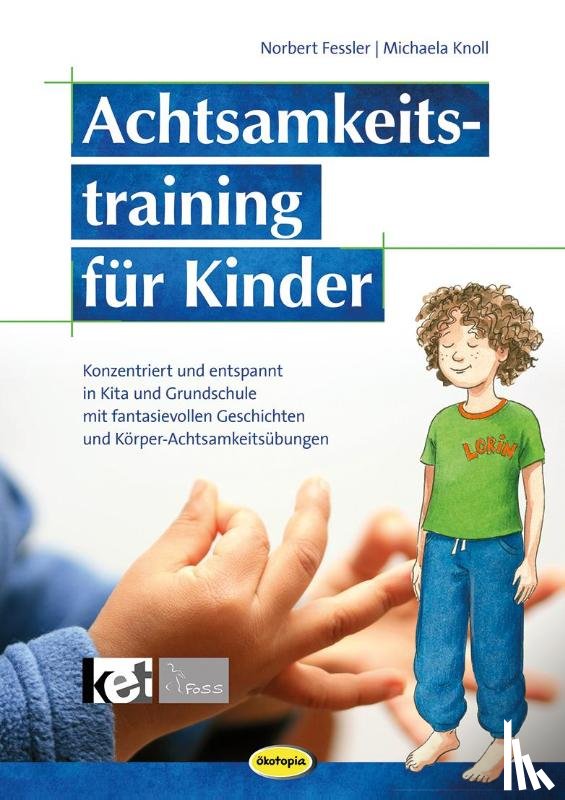 Fessler, Norbert, Knoll, Michaela - Achtsamkeitstraining für Kinder (Neuauflage)