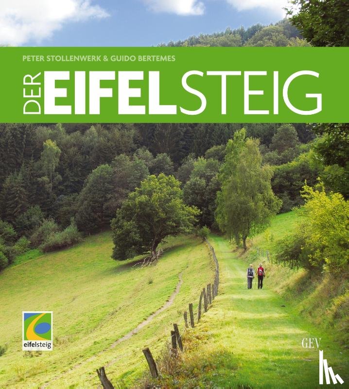 Stollenwerk, Peter, Bertemes, Guido - Der Eifelsteig