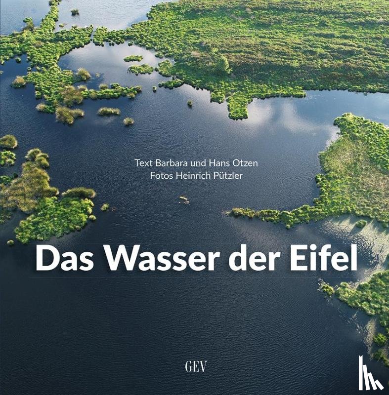 Otzen, Barbara, Otzen, Hans - Das Wasser der Eifel