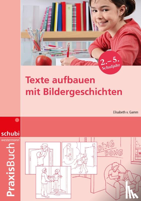 Gamm, Elisabeth von - Praxisbuch Texte aufbauen mit Bildergeschichten