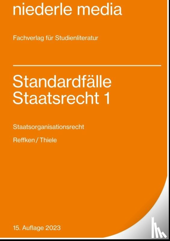 Reffken, Hendrik, Thiele, Alexander - Standardfälle Staatsrecht 1