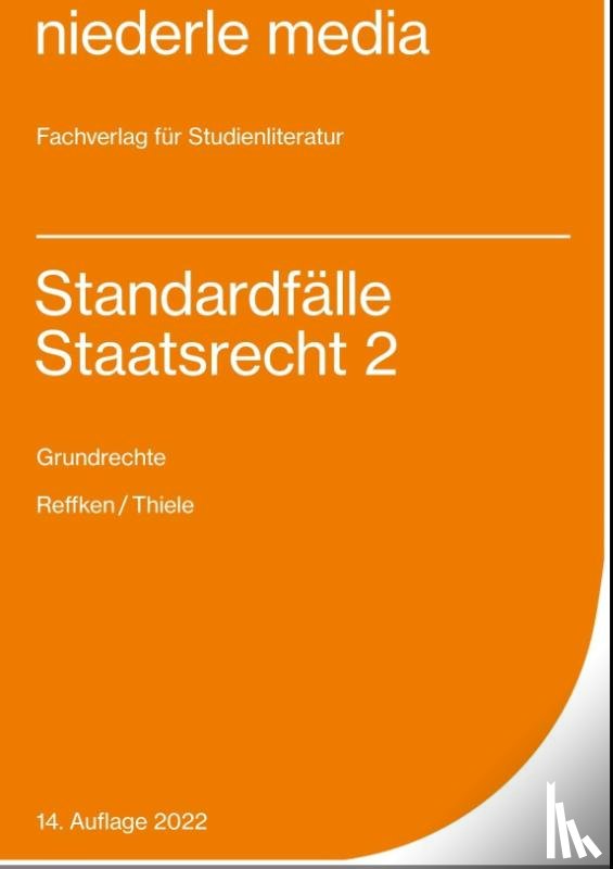 Reffken, Hendrik, Thiele, Alexander - Standardfälle Staatsrecht II